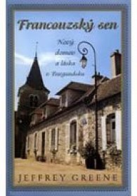 Francouzský sen - Nový domov a láska v Burgundsku