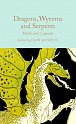 Dragons, Wyverns and Serpents: Myths and Legends