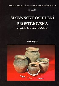 Slovanské osídlení Prostějovska ve světle hrobů a pohřebišť