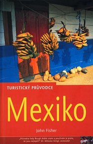 Mexiko - Turistický průvodce