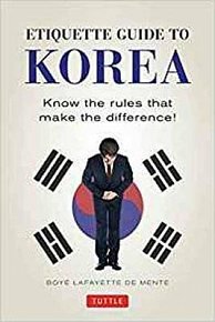 Etiquette Guide to Korea : Know the Rules that Make the Difference!