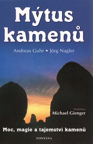 Mýtus kamenů - Moc, magie a tajemství kamenů