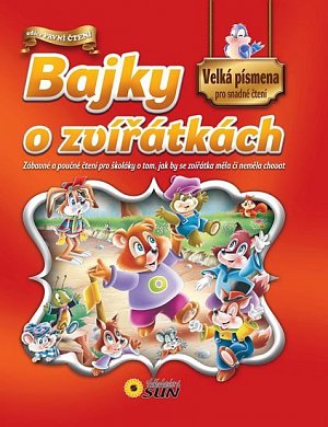 Bajky o zvířátkách - Velká písmena pro snadné čtení