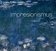 Impresionismus - Obrazová encyklopedie umění