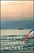 Ticho znamená mlčení