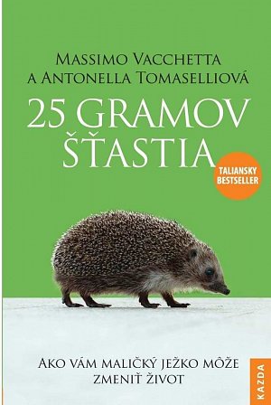 25 gramov šťastia - Ako vám maličký ježko može zmeniť život