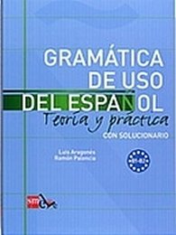 Gramatica de Uso del Espanol B1-B2 Teoría Y Práctica Con Solucionario