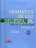 Gramatica de Uso del Espanol B1-B2 Teoría Y Práctica Con Solucionario