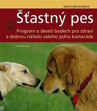 Šťastný pes - Program o deseti bodech pro zdraví a dobrou náladu vašeho psího kamaráda