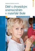 Dítě s chronickým onemocněním v mateřské škole - Výzvy pro učitele: Empirický výzkum a metodická podpora