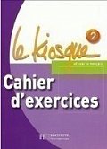 Le Kiosque 2 Cahier d´exercices