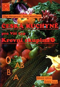 Krevní skupina 0 - Česká kuchyně pro Váš typ - 2. vydání