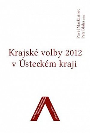 Krajské volby 2012 v Ústeckém kraji - Studia Politologica 5