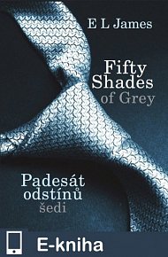 Fifty shades of Grey - Padesát odstínů šedi (E-KNIHA)