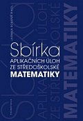 Sbírka aplikačních úloh ze středoškolské matematiky