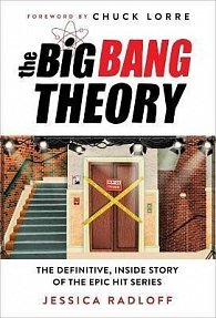 The Big Bang Theory : The Definitive, Inside Story of the Epic Hit Series