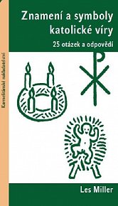 Znamení a symboly katolické víry - 25 otázek a odpovědí