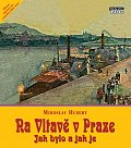 Na Vltavě v Praze – Jak bylo a jak je