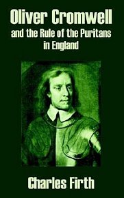 Oliver Cromwell and the Rule of the Puritans in England