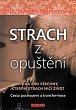 Strach z opuštění - Cesta pochopení a transformace