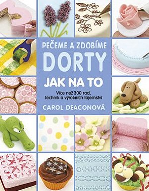 Pečeme a zdobíme dorty - Jak na to