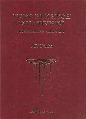Iluze etických relativistů - Systematický kurz etiky