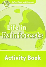 Oxford Read and Discover Level 3 Life in the Rainforests Activity Book