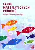 Sedm matematických příběhů pro Aničku, Filipa, Matýska