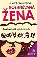 Rozhněvaná žena - Objevte potenciál uvolněné energie