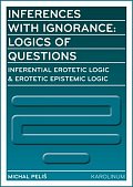 Inferences with Ignorance: Logics of Questions