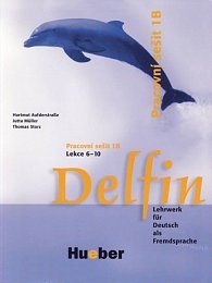 Delfin, zweibändige Ausgabe: Pracovní sešit 1B, Lekce 6-10