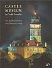 Castle Museum in Český Krumlov: The Building´s History and Exhibition Catalog