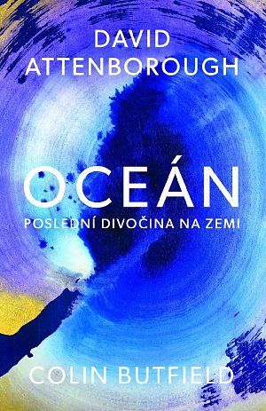 Oceán - Poslední divočina na Zemi
