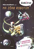 Bublifuk 5 - Na zdar robotům