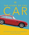 The Story of the Car: The Definitive History of Au...