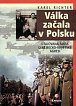Válka začala v Polsku - Utajovaná fakta o německo-sovětské agresi