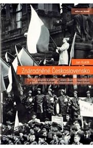 Znárodněné Československo - Od znárodnění k privatizaci - státní zásahy dovlastnických a dalších majetkových práv v Československu a jinde v Evropě