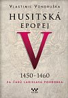 Husitská epopej V. 1450 -1460 - Za časů Ladislava Pohrobka, 2.  vydání