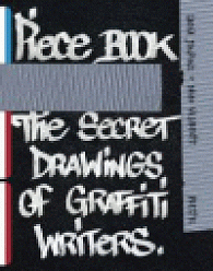 Piecebook: The Secret Drawings of Graffiti Writers