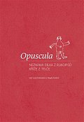 Opuscula - Neznámá dílka z rukopisů Kříže z Telče