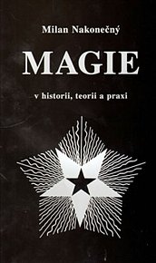 Magie v historii, teorii a praxi