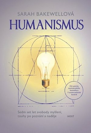 Humanismus - Sedm set let svobody myšlení, touhy po poznání a naděje