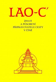 Lao-c´- Život a působení připravovatele cesty v Číně