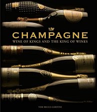 Champagne: Wine of Kings and the King of Wines