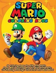 Super Mario Coloring Book : 50 Coloring Pages For Kids And Adults Super Mario Coloring Book For Kids And Adults, + 50 Amazing Drawings: Characters And Much More!