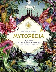 Mytopédia: Encyklopédia mýtických bytostí a ich magických príbehov (slovensky)