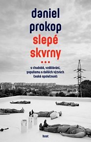 Slepé skvrny - O chudobě, vzdělávání, populismu a dalších výzvách české společnosti, 1.  vydání