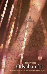 Odvaha cítit - Buddhistické praxe pro otevření se druhým