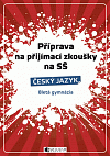 Příprava na přijímací zkoušky na SŠ-Český jazyk 8letá gymn.