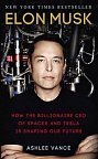 Elon Musk : How the Billionaire CEO of Spacex and Tesla is Shaping Our Future